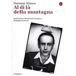 Al Di LÃ Della Montagna, Paul Celan E Benjamin Fondane, Dialoghi Postumi Al Di LÃ Della Montagna, Paul Celan E Benjamin Fondane, Dialoghi Postumi