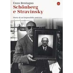 SchöNberg E Stravinsky. Storia Di Un'amicizia Mancata SchöNberg E Stravinsky. Storia Di Un'amicizia Mancata