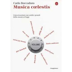 Musica Coelestis. Conversazioni Con Undici Grandi Della Musica D'oggi Musica Coelestis. Conversazioni Con Undici Grandi Della Musica D'oggi