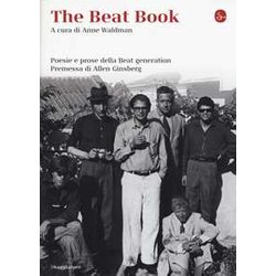 The Beat Book. Poesie E Prose Della Beat Generation The Beat Book. Poesie E Prose Della Beat Generation