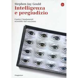 Intelligenza E Pregiudizio. Contro I Fondamenti Scientifici Del Razzismo Intelligenza E Pregiudizio. Contro I Fondamenti Scientifici Del Razzismo