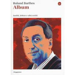 Album. Inediti, Lettere E Altri Scritti