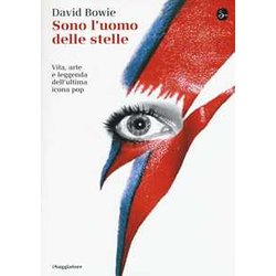Sono L'uomo Delle Stelle. Vita, Arte E Leggenda Dell'ultima Icona Pop