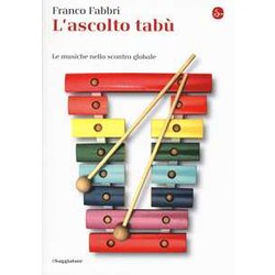 L'ascolto Tabù. Le Musiche Nello Scontro Globale L'ascolto Tabù. Le Musiche Nello Scontro Globale