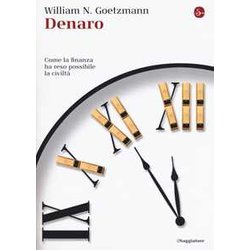 Denaro. Come La Finanza Ha Reso Possibile La Civiltà Denaro. Come La Finanza Ha Reso Possibile La CiviltÃ