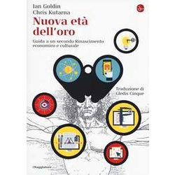 Nuova Età Dell'oro. Guida A Un Secondo Rinascimento Economico E Culturale Nuova Età Dell'oro. Guida A Un Secondo Rinascimento Economico E Culturale