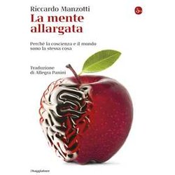 La Mente Allargata. Perché La Coscienza E Il Mondo Sono La Stessa Cosa La Mente Allargata. Perché La Coscienza E Il Mondo Sono La Stessa Cosa