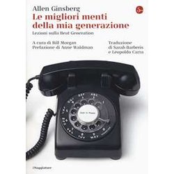 Le Migliori Menti Della Mia Generazione. Lezioni Sulla Beat Generation Le Migliori Menti Della Mia Generazione. Lezioni Sulla Beat Generation
