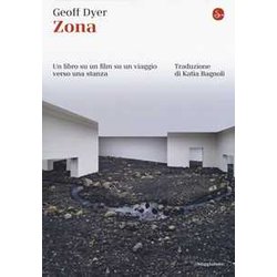 Zona. Un Libro Su Un Film Su Un Viaggio Verso Una Stanza Zona. Un Libro Su Un Film Su Un Viaggio Verso Una Stanza
