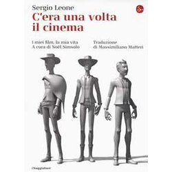 C'era Una Volta Il Cinema. I Miei Film, La Mia Vita
