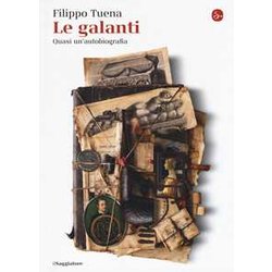 Le Galanti. Quasi Un'autobiografia Le Galanti. Quasi Un'autobiografia
