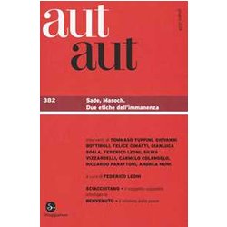 Aut Aut. Sade, Masoch. Due Etiche Dell'immanenza (Vol. 382) Aut Aut. Sade, Masoch. Due Etiche Dell'immanenza (Vol. 382)