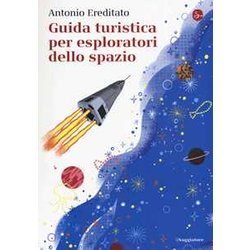 Guida Turistica Per Esploratori Dello Spazio Guida Turistica Per Esploratori Dello Spazio