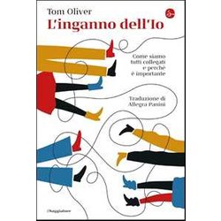 L'inganno Dell'io. Come Siamo Tutti Collegati E Perché è Importante L'inganno Dell'io. Come Siamo Tutti Collegati E Perché è Importante