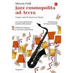 Jazz Cosmopolita Ad Accra. Cinque Anni Di Musica In Ghana Jazz Cosmopolita Ad Accra. Cinque Anni Di Musica In Ghana