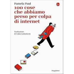 100 Cose Che Abbiamo Perso Per Colpa Di Internet