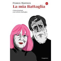 La Mia Battaglia. Conversazioni Con Letizia Battaglia