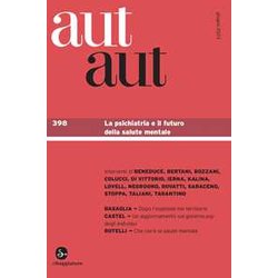 Aut Aut. La Psichiatria E Il Futuro Della Salute Mentale (Vol. 398) Aut Aut. La Psichiatria E Il Futuro Della Salute Mentale (Vol. 398)