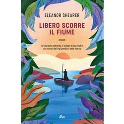 Libero Scorre Il Fiume Libero Scorre Il Fiume