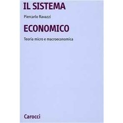Il Sistema Economico. Teoria Micro E Macroeconomica Il Sistema Economico. Teoria Micro E Macroeconomica