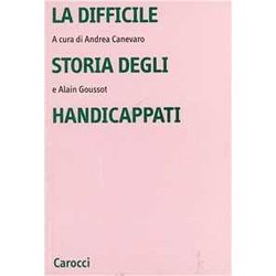 La Difficile Storia Degli Handicappati La Difficile Storia Degli Handicappati