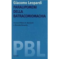 Giacomo Leopardi. Paralipomeni Della Batracomiomachia Giacomo Leopardi. Paralipomeni Della Batracomiomachia