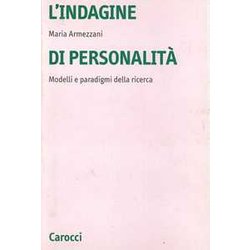 L'indagine Di Personalità . Modelli E Paradigmi Della Ricerca L'indagine Di Personalità . Modelli E Paradigmi Della Ricerca