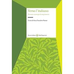 Verso L'italiano. Percorsi E Strategie Di Acquisizione Verso L'italiano. Percorsi E Strategie Di Acquisizione