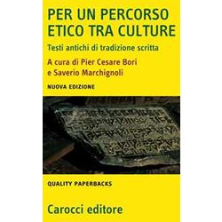 Per Un Percorso Etico Tra Culture. Testi Antichi Di Tradizione Scritta Per Un Percorso Etico Tra Culture. Testi Antichi Di Tradizione Scritta