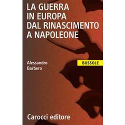 La Guerra In Europa Dal Rinascimento A Napoleone, La Copertina Può Variare La Guerra In Europa Dal Rinascimento A Napoleone, La Copertina Può Variare