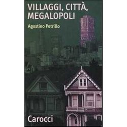 Villaggi, Città , Megalopoli Villaggi, Città , Megalopoli