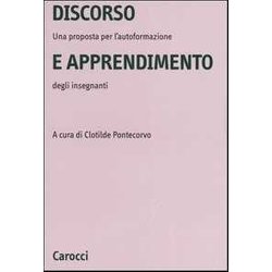 Discorso E Apprendimento. Una Proposta Per L'autoformazione Degli Insegnanti Discorso E Apprendimento. Una Proposta Per L'autoformazione Degli Insegnanti