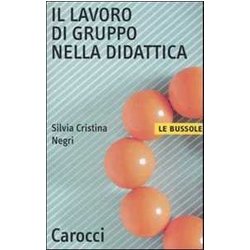 Il Lavoro Di Gruppo Nella Didattica Il Lavoro Di Gruppo Nella Didattica