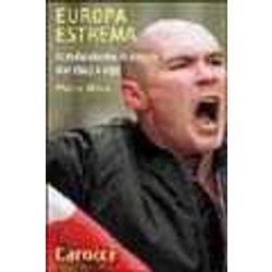 Europa Estrema. Il Radicalismo Di Destra Dal 1945 A Oggi