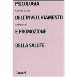 Psicologia Dell'invecchiamento E Promozione Della Salute Psicologia Dell'invecchiamento E Promozione Della Salute