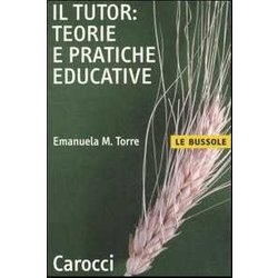 Il Tutor: Teorie E Pratiche Educative Il Tutor: Teorie E Pratiche Educative