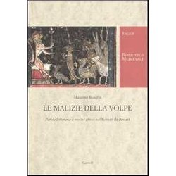 Le Malizie Della Volpe. Parola Letteraria E Motivi Etnici Nel Roman De Renart Le Malizie Della Volpe. Parola Letteraria E Motivi Etnici Nel Roman De Renart