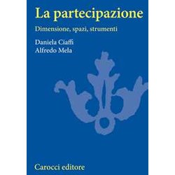 La Partecipazione. Dimensioni, Spazi E Strumenti La Partecipazione. Dimensioni, Spazi E Strumenti