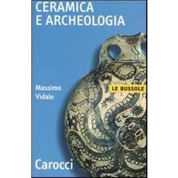 Ceramica E Archeologia. Ediz. Illustrata Ceramica E Archeologia. Ediz. Illustrata