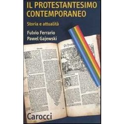 Il Protestantesimo Contemporaneo. Storia E Attualità Il Protestantesimo Contemporaneo. Storia E AttualitÃ