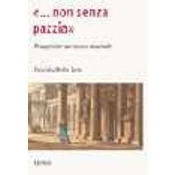 «Non Senza Pazzia». Prospettive Sul Teatro Musicale «Non Senza Pazzia». Prospettive Sul Teatro Musicale