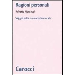 Ragioni Personali. Saggio Sulla Normatività Morale