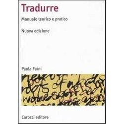 Tradurre. Manuale Teorico E Pratico Tradurre. Manuale Teorico E Pratico