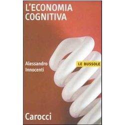 L'economia Cognitiva L'economia Cognitiva