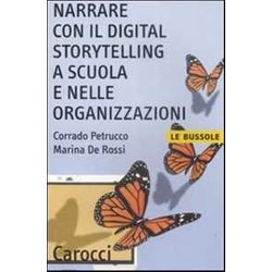 Narrare Con Il Digital Storytelling A Scuola E Nelle Organizzazioni Narrare Con Il Digital Storytelling A Scuola E Nelle Organizzazioni