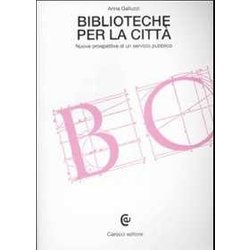 Biblioteche Per La Città . Nuove Prospettive Di Un Servizio Pubblico Biblioteche Per La Città . Nuove Prospettive Di Un Servizio Pubblico