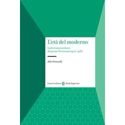 L'età Del Moderno. La Letteratura Tedesca Del Primo Novecento (1900-1933) L'età Del Moderno. La Letteratura Tedesca Del Primo Novecento (1900-1933)