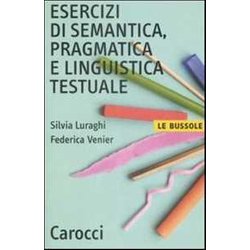 Esercizi Di Semantica, Pragmatica E Linguistica Testuale Esercizi Di Semantica, Pragmatica E Linguistica Testuale