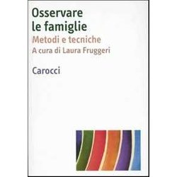 Osservare Le Famiglie. Metodi E Tecniche Osservare Le Famiglie. Metodi E Tecniche