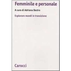 Femminile E Personale. Esplorare Mondi In Transazione Femminile E Personale. Esplorare Mondi In Transazione